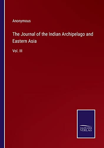 The Journal of the Indian Archipelago and Eastern Asia: Vol. III
