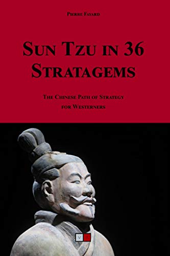 Sun Tzu in 36 stratagems : The Chinese path of strategy for westerners