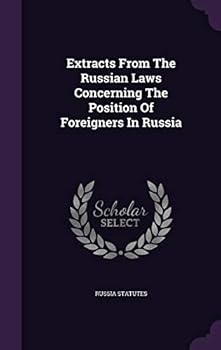 Hardcover Extracts From The Russian Laws Concerning The Position Of Foreigners In Russia Book