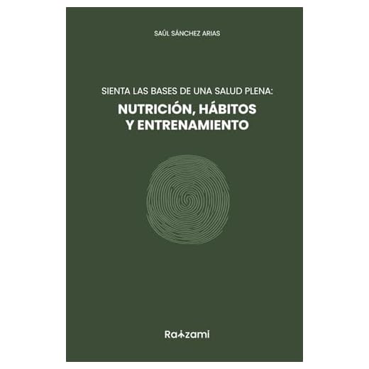 Sienta las bases de una salud plena: Nutrición, hábitos y entrenamiento