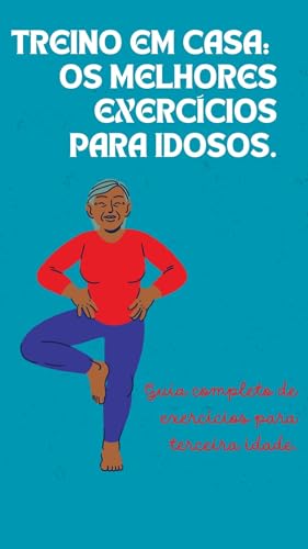 TREINO EM CASA - OS MELHORES EXERCÍCIOS PARA IDOSOS.