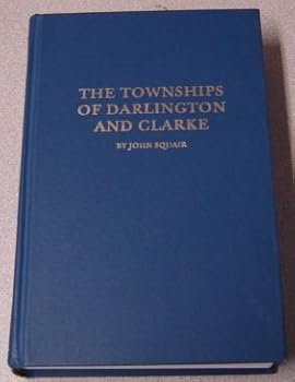 Hardcover The townships of Darlington and Clarke Book