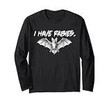 I Have Rabies Bat Funny Rabid Bat I Have Rabies Long Sleeve T-Shirt