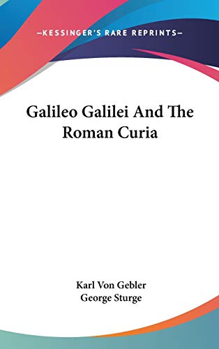 Galileo Galilei And The Roman Curia