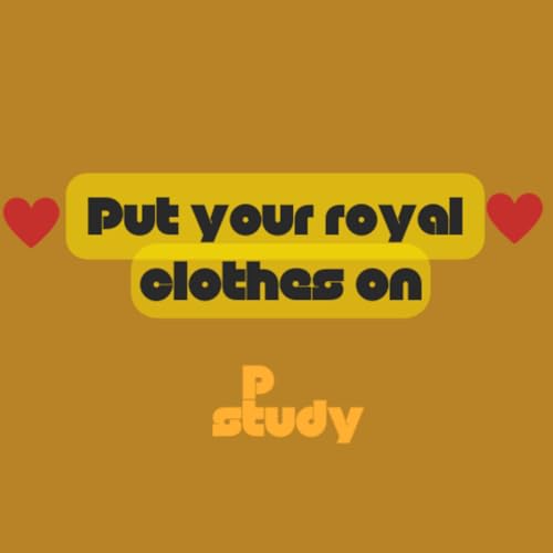 Put On Your Royal Clothing
