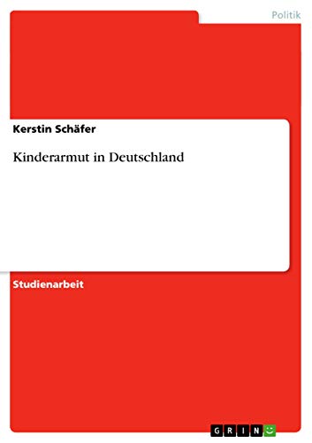 Kinderarmut in Deutschland (German Edition)
