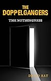 The Doppelgangers: The Nothingness
