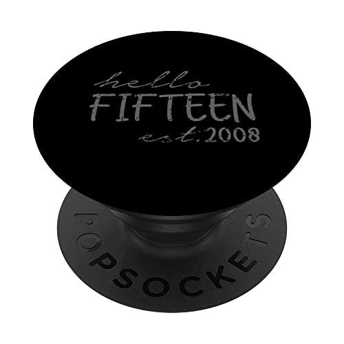 Est. 2008, Hello Fifteen Years Old Boy Girl, 15 cumpleaños PopSockets PopGrip Intercambiable