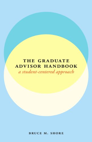 The Graduate Advisor Handbook: A Student-Centered Approach (Chicago Guides to Academic Life)