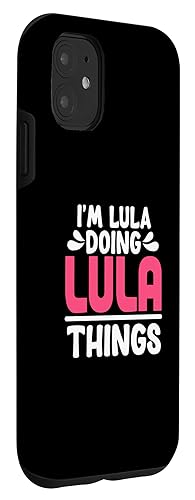 Image of Personalized First Name I'm Lula Doing Lula Things Case for iPhone 11