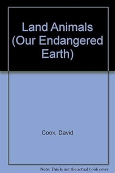 Hardcover Land Animals (Our Endangered Earth) Book