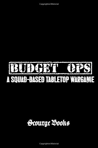 Budget OPs: A Squad-Based Tabletop Wargame
