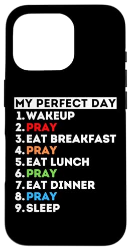 My Perfect Day Pray Prayer Prayer Praying Mom Dad Grandma Grandpa �X�}�z�P�[�X iPhone 16 Pro �p