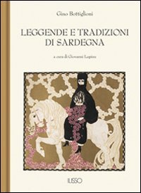 Gino Bottiglioni - Leggende e tradizioni di Sardegna (2003)