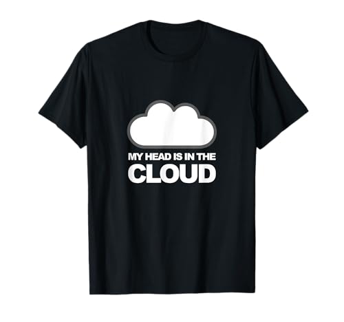 Tech Humor My Head Is in the Cloud T-Shirt