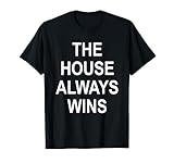 The House Always Wins Shirt,This is My Poker Face Card Game T-Shirt
