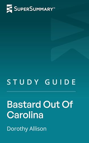 Study Guide: Bastard Out of Carolina by Dorothy Allison (SuperSummary)