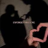  UNFORGETTABLE LOVE [Explicit]
