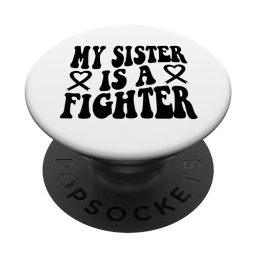 My Sister Is A Fighter Cancer Awareness Support PopSockets PopGrip Intercambiable