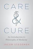 Care and Cure: An Introduction to Philosophy of Medicine