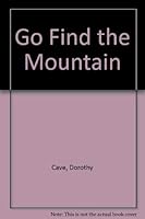 Go Find the Mountain 1569015503 Book Cover