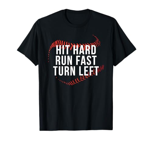 Hit Hard Run Fast Baseball Player & Fan T-Shirt
