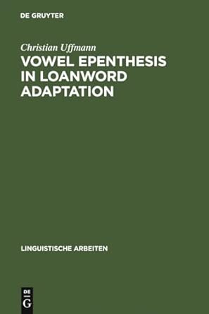 Vowel Epenthesis in Loanword Adaptation: 510 Vowel Epenthesis in Loanword Adaptation: 510 book cover