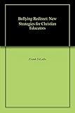 Bullying Redirect: New Strategies for Christian Educators