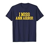 Ann Arbor Michigan Tshirt (I Miss Ann Arbor) T-Shirt