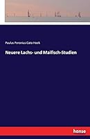 Neuere Lachs-Und Maifisch Studien (Classic Reprint) 3743426250 Book Cover