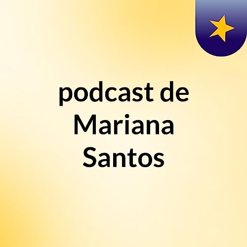 Couverture de podcast de Mariana Santos