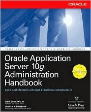 Oracle Application Server 10g Administration Handbook (Osborne ORACLE ...