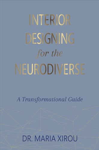 Interior Designing for the Neurodiverse: A Transformational Guide
