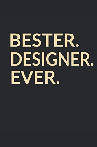 Bester Designer Ever: Liniertes • Notebook • Notizbuch • Taschenbuch • Journal • Tagebuch - Ein lustiges Geschenk für die Besten Männer Der Welt (German Edition)