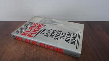 Hardcover Klaus Fuchs the Man Who Stole the Atom B Book