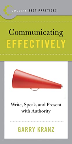 Communicating Effectively: Write, Speak, and Present with Authority (Best Practices) view 2