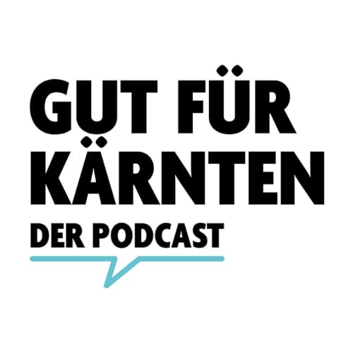 Gut f&uuml;r K&auml;rnten - der Podcast cover art