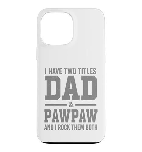 I Have Two Titles Dad Pawpaw And Rock Them Both Vintage �X�}�z�P�[�X iPhone 13 Pro Max �p