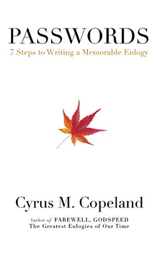 PASSWORDS: 7 Steps to Writing a Memorable Eulogy