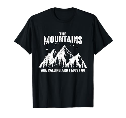 Photo de The Mountains Are Calling And I Must Go Hicking Montagnes T-Shirt
