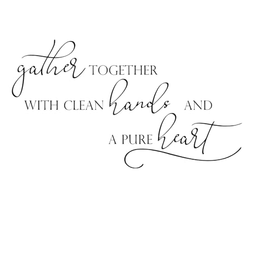 Gather Together with Clean Hands and a Pure Heart Wall Decal – Inspirational Family Quote Vinyl Sticker,Religious Gift Décor