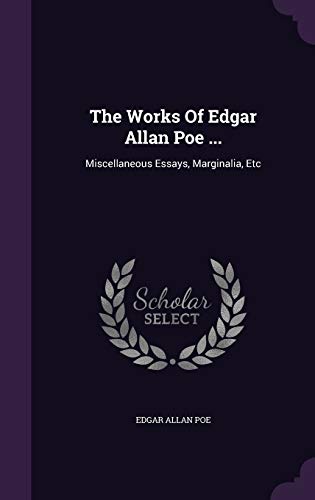 The Works Of Edgar Allan Poe ...: Miscellaneous... 1343432146 Book Cover