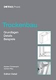 Trockenbau: Grundlagen, Materialien, Anwendungen (DETAIL Praxis) (German Edition)