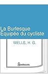  La Burlesque Équipée du cycliste (Annoté)