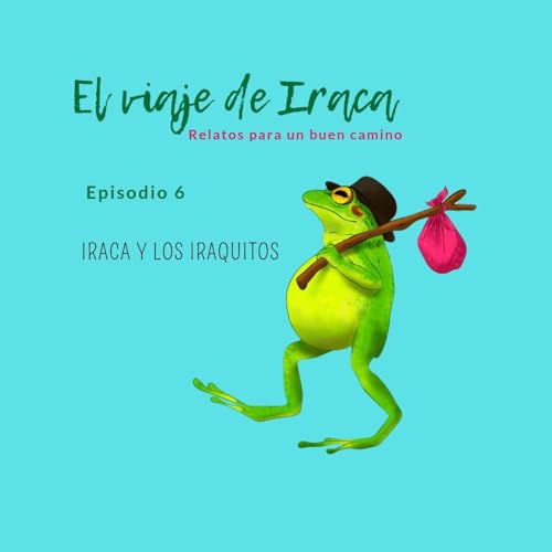 6. Iraca y los iraquitos