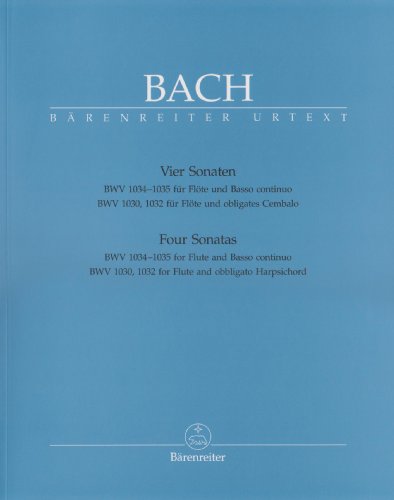 JS Bach: Four Flute Sonatas BWV 1034-1035 for Flute and Basso continuo & BWV 1030, 1032 for Flute and Harpsichord (Barenreiter Urtext) BA5198