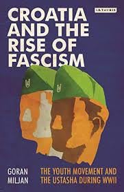 Buy Croatia and the Rise of Fascism The Youth Movement and the Ustasha During WWII — BookShops.in