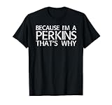 PERKINS Gift Funny Surname Family Tree Birthday Reunion Idea T-Shirt