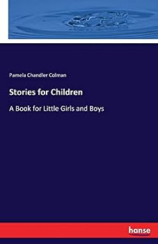 Stories for Children: A Book for All Little Girls and Boys (Classic Reprint)