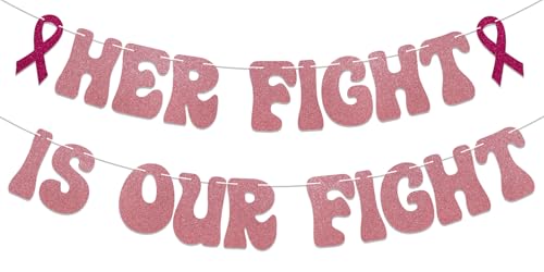 Her Fight is Our Fight Banner - Breast Cancer Awareness Party Decorations Cancer Free Banner Peace Out Chemo Decorations The Breast Cancer Awareness Month Decorations Rose Gold Glitter